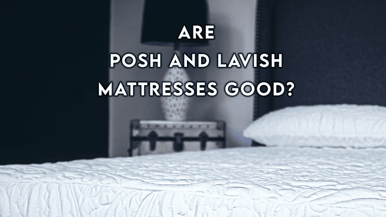 Are Posh And Lavish Mattresses Good