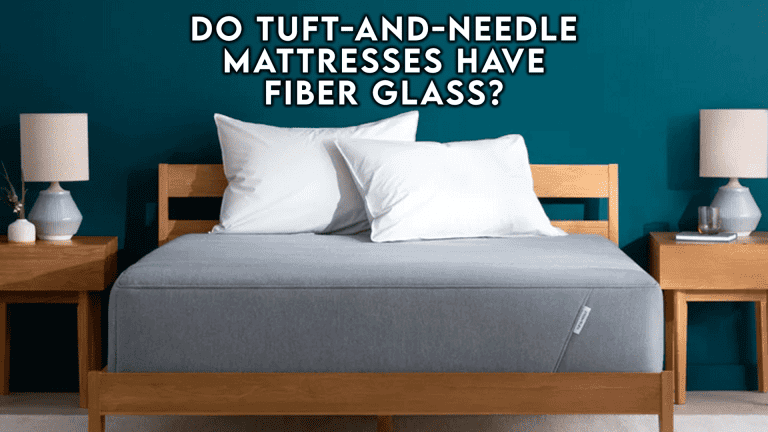 Do tuft-and-needle mattresses have fiber glass?