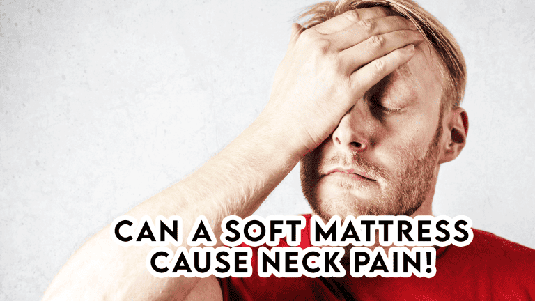 Can a Soft Mattress Cause Neck Pain