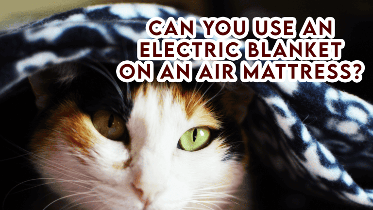 Can you use an Electric Blanket on an Air Mattress?