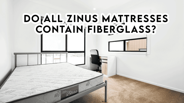 Do All Zinus Mattresses Contain Fiberglass?