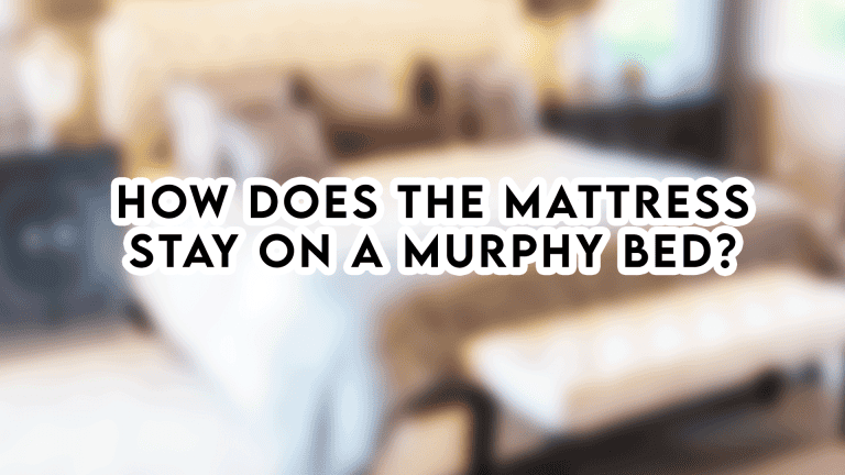 How does the mattress stay on a Murphy bed?