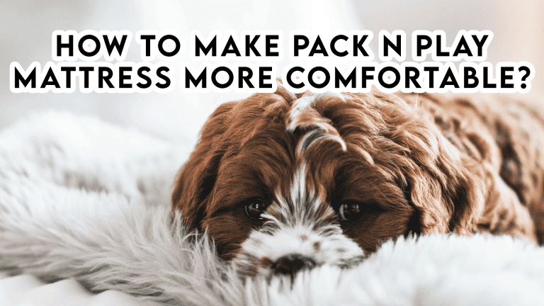 How to make Pack n Play mattress more comfortable?