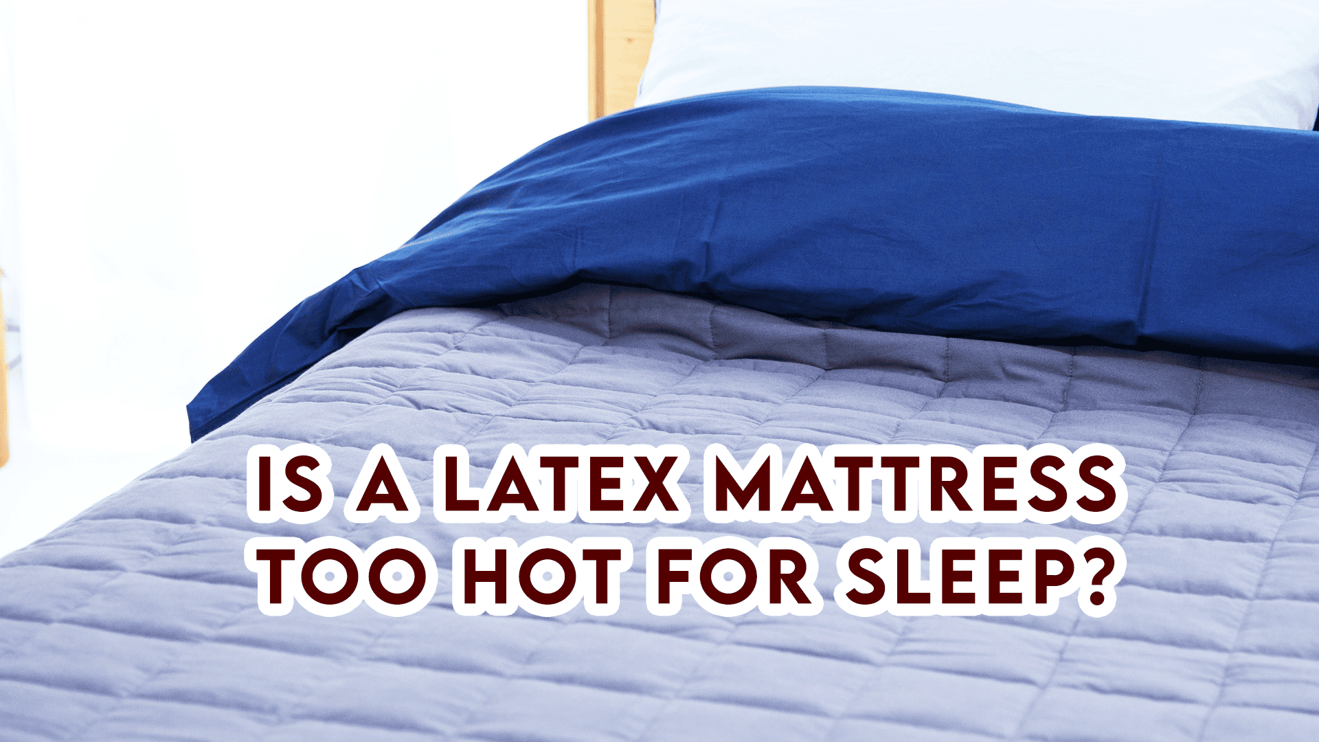 latex mattress too hot solution