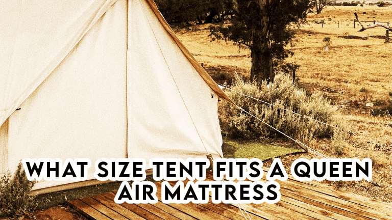 What Size Tent Fits a Queen Air Mattress