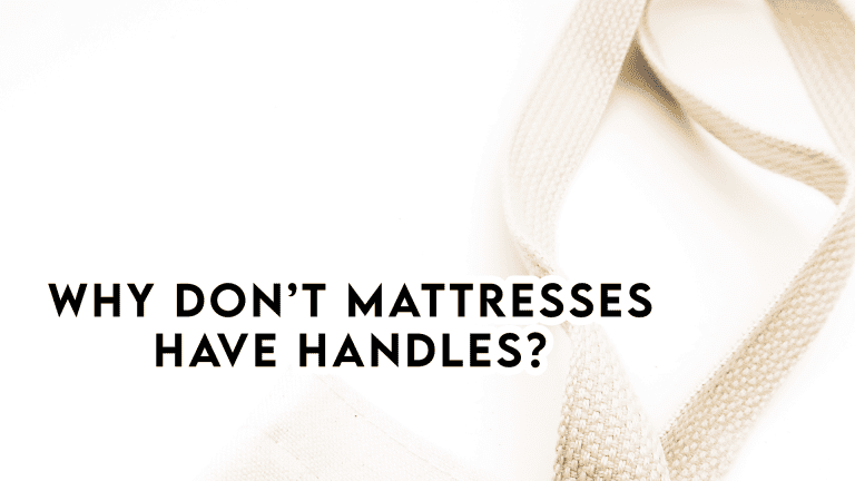 Why Don't Mattresses Have Handles?