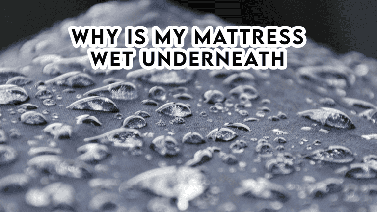 Why is my mattress wet underneath